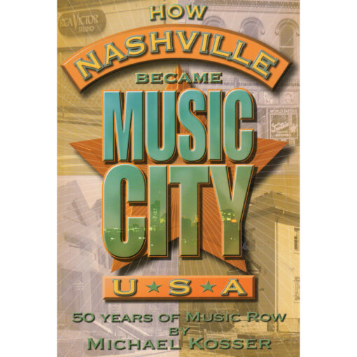 How Nashville Became Music City USA Book