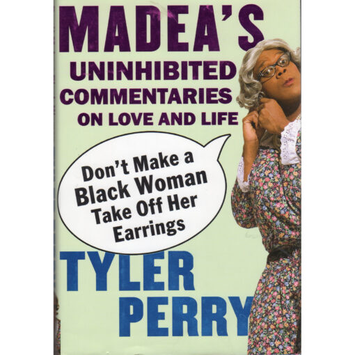 TYLER PERRY Madea's Uninhibited Commentaries On Love And Life Book